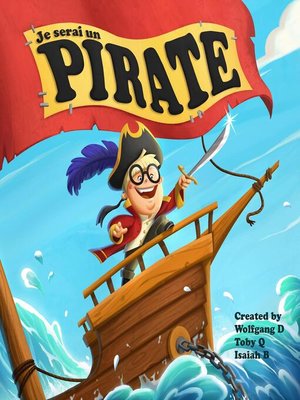 cover image of Je serai un Pirate--French Edition